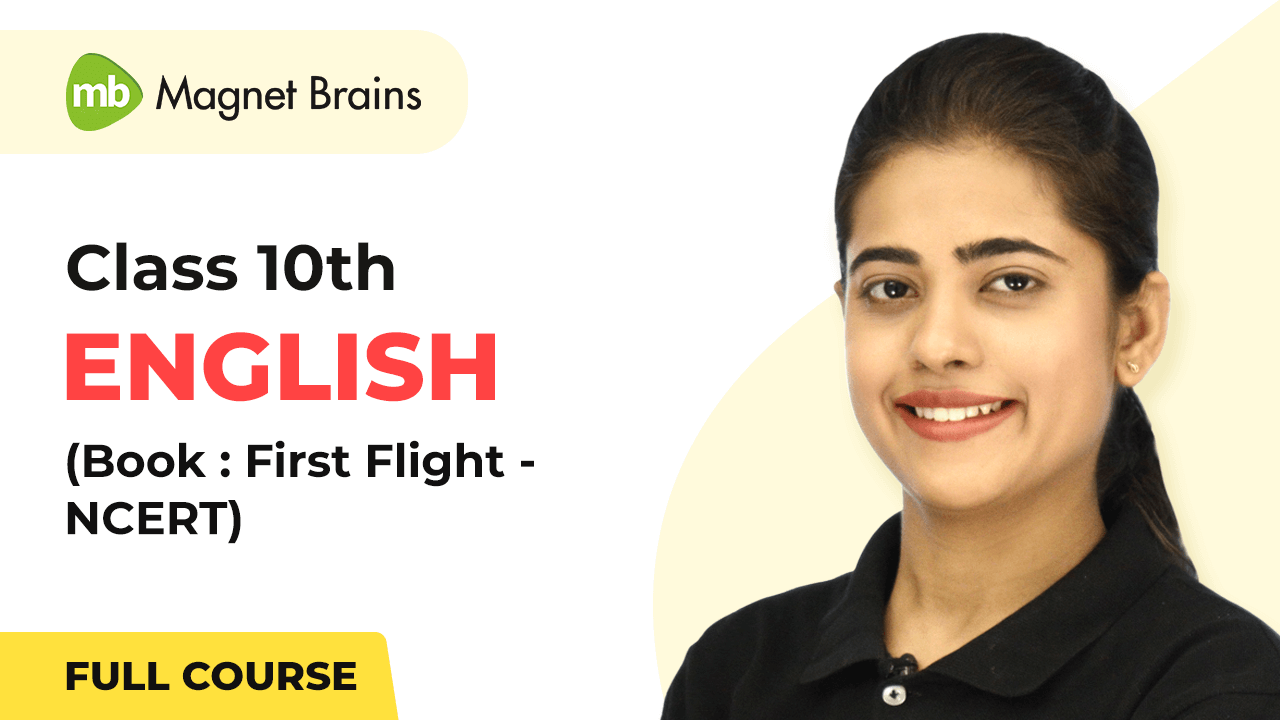 Class 10th English First Flight Book (NCERT) – Full Video Course - Magnet Brains Class 10th English First Flight Book (NCERT) – Full Video Course - Magnet Brains