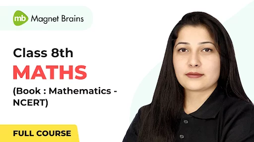 Class 8th Maths NCERT/CBSE - Updated Syllabus