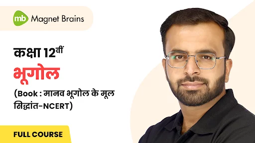 Class 12th geography - Updated Course by Magnet Brains